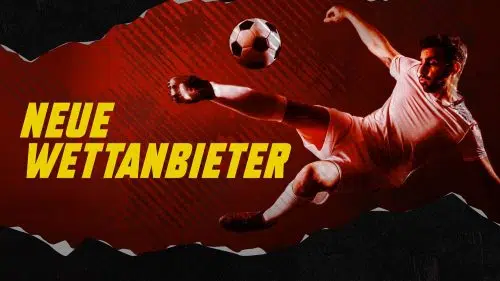 Neue Wettanbieter 2023: Beste Neue Sportwettenanbieter