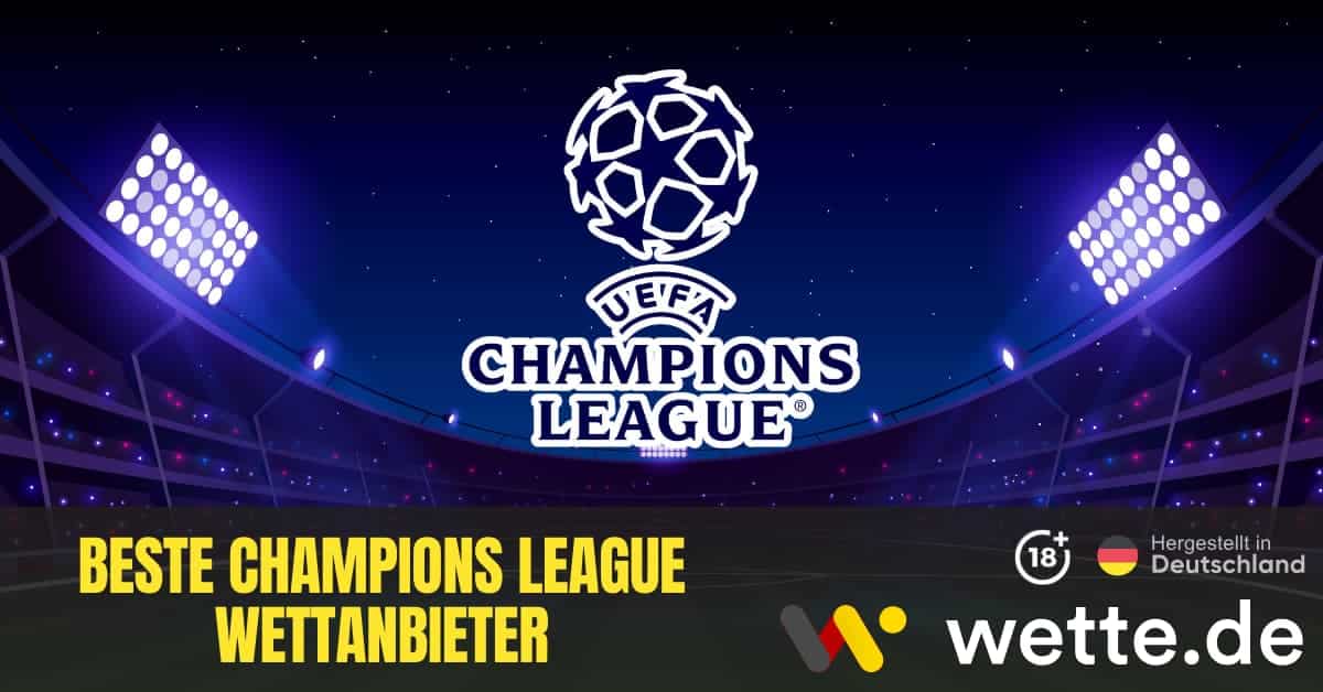 Beste Champions League Wettanbieter