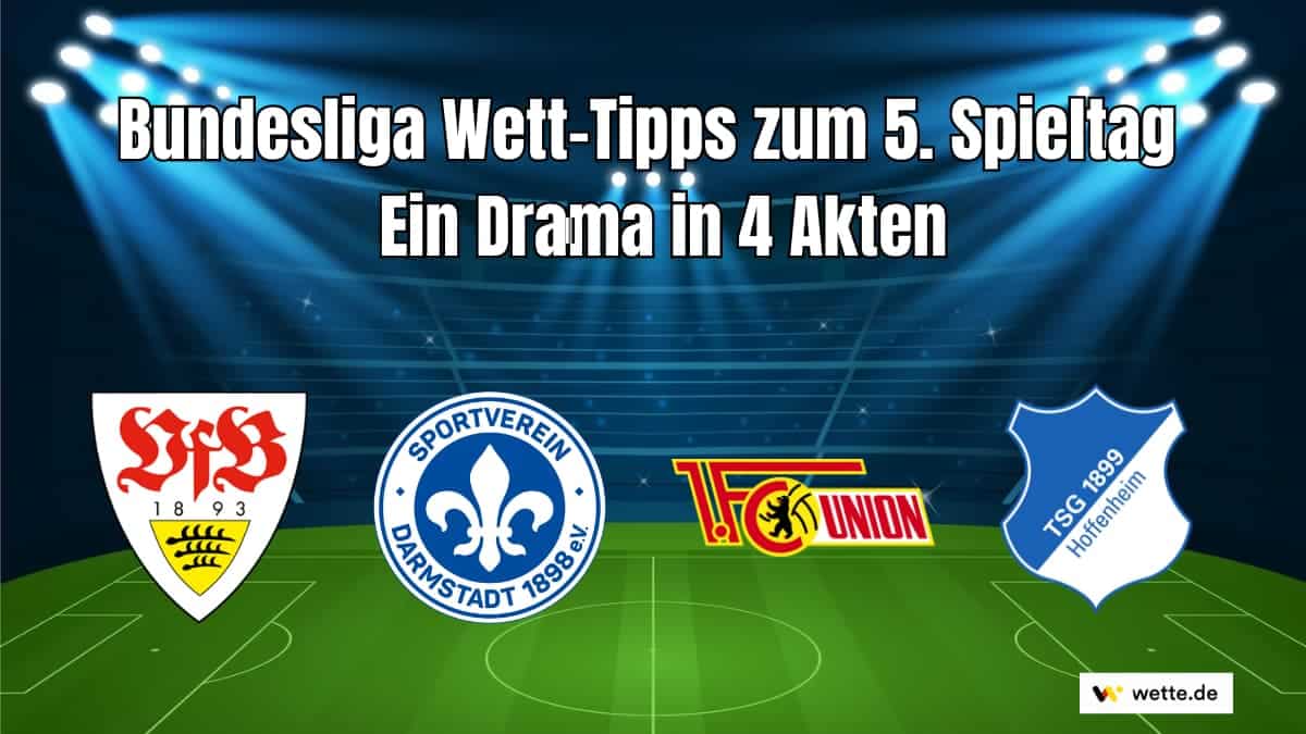 Bundesliga Wett Tipps 5. Spieltag Ein Drama in 4 Akten