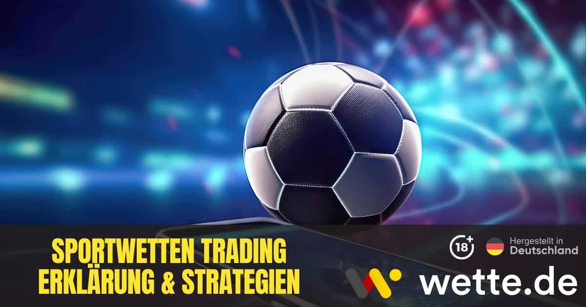 Sportwetten Trading Erklärung Strategien