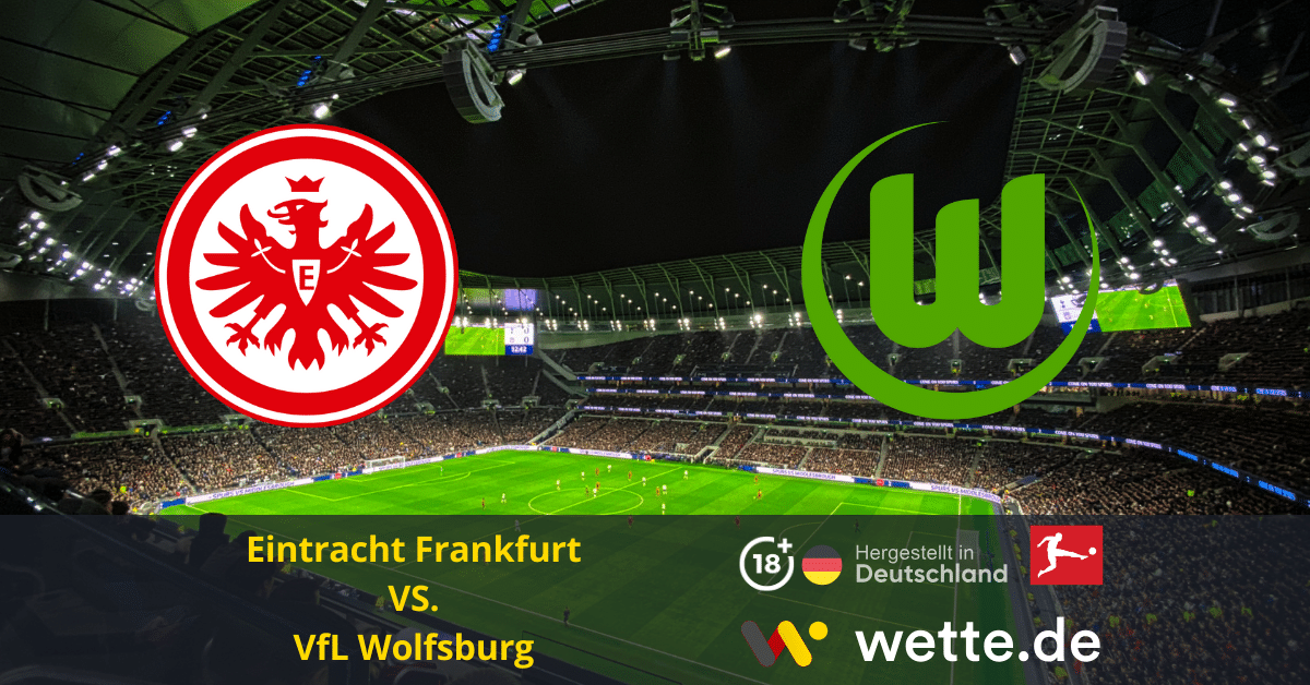 Eintracht Frankfurt – VfL Wolfsburg Prognose