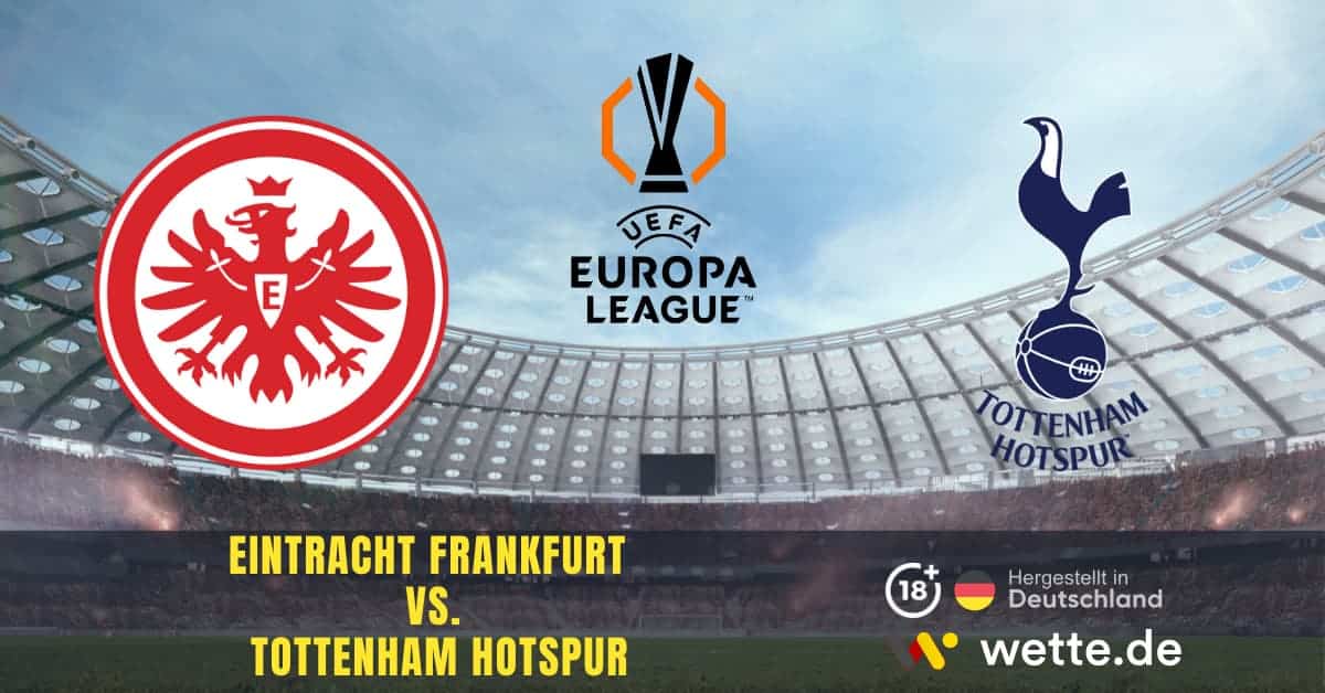 Eintracht Frankfurt – Tottenham Hotspur Europa League Prognose
