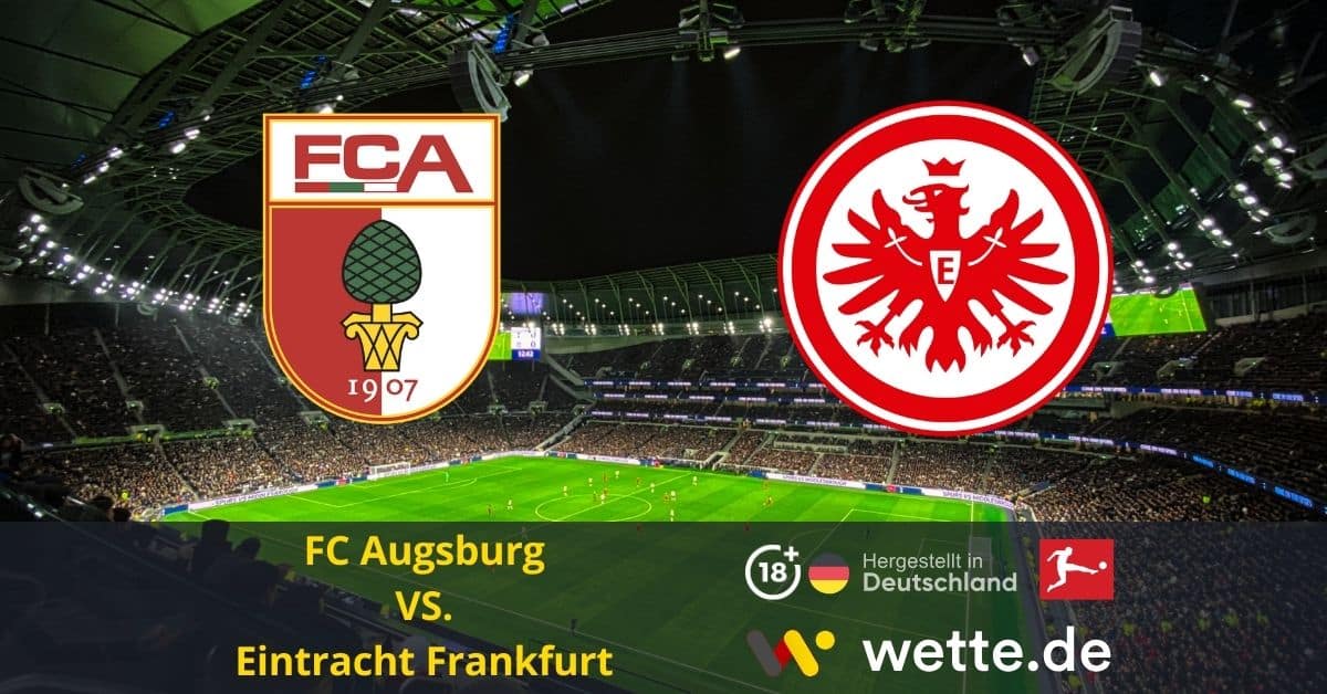 FC Augsburg – Eintracht Frankfurt bundesliga prognose