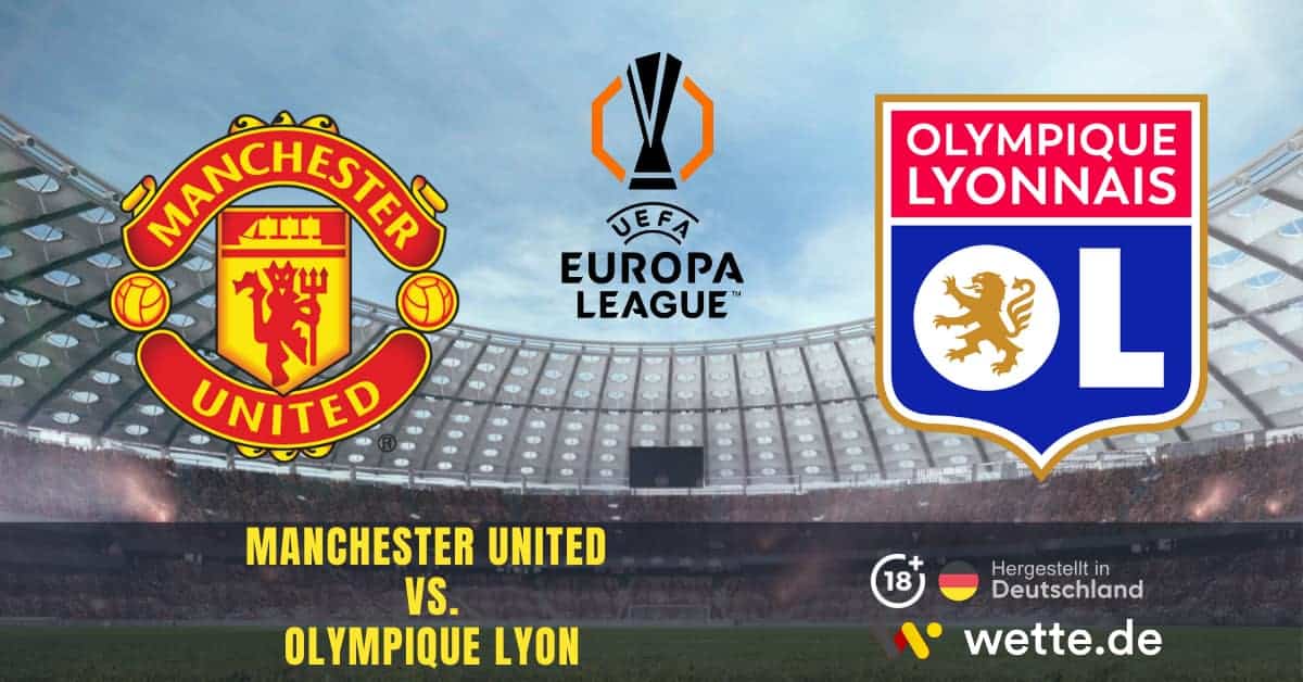 Manchester United – Olympique Lyon Europa League Prognose