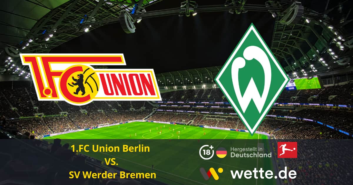 1.FC Union Berlin – SV Werder Bremen Bundesliga Prognose