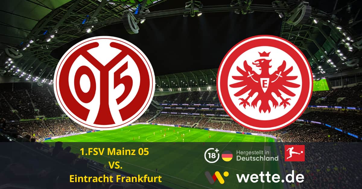 1.FSV Mainz 05 – Eintracht FrankfurtBundesliga Prognose