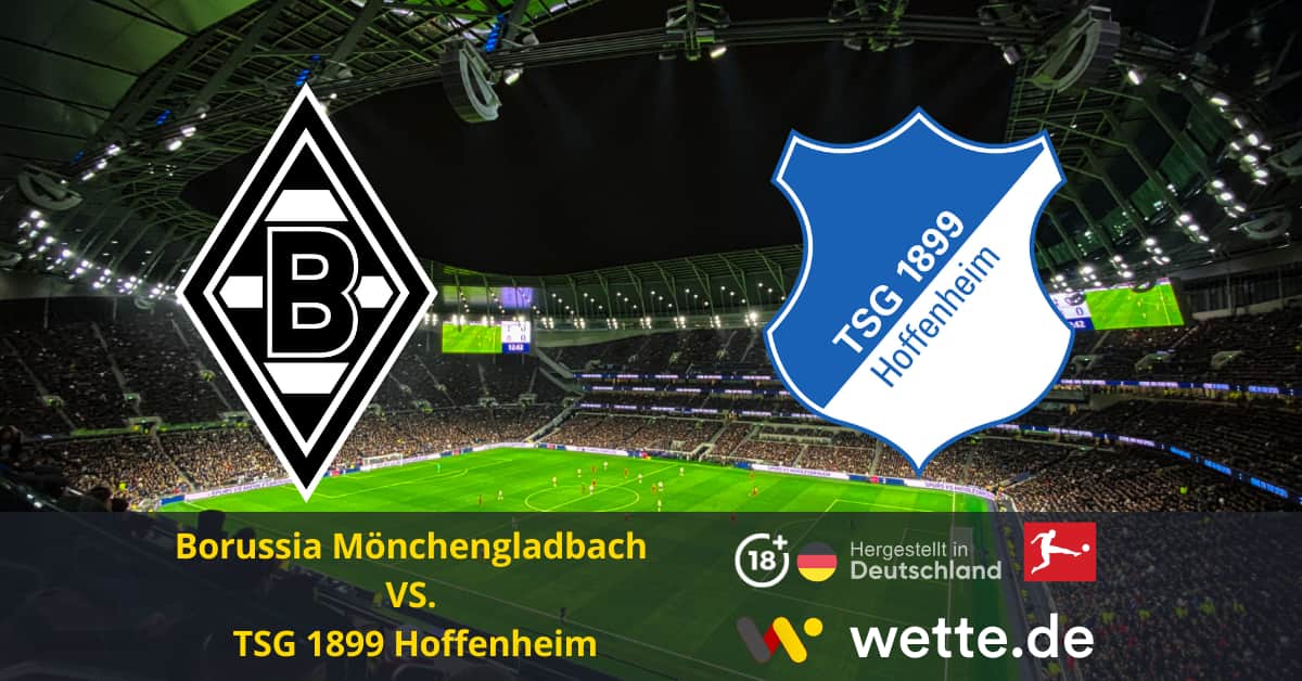 Borussia Mönchengladbach – TSG 1899 Hoffenheim Bundesliga Prognose