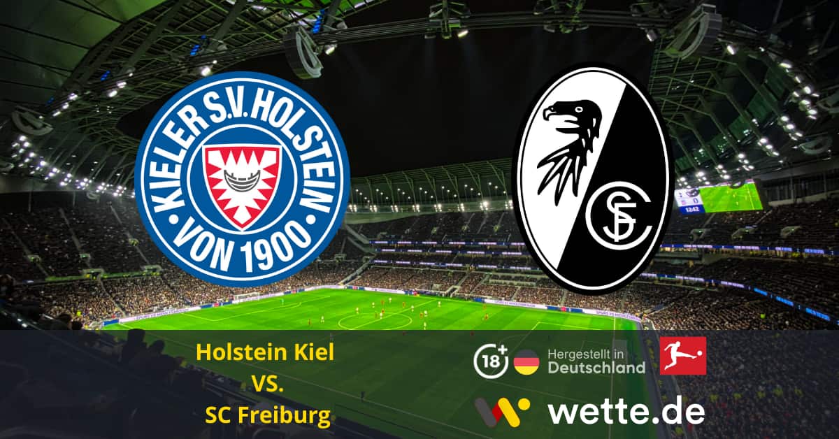 Holstein Kiel – SC Freiburg Bundesliga Prognose