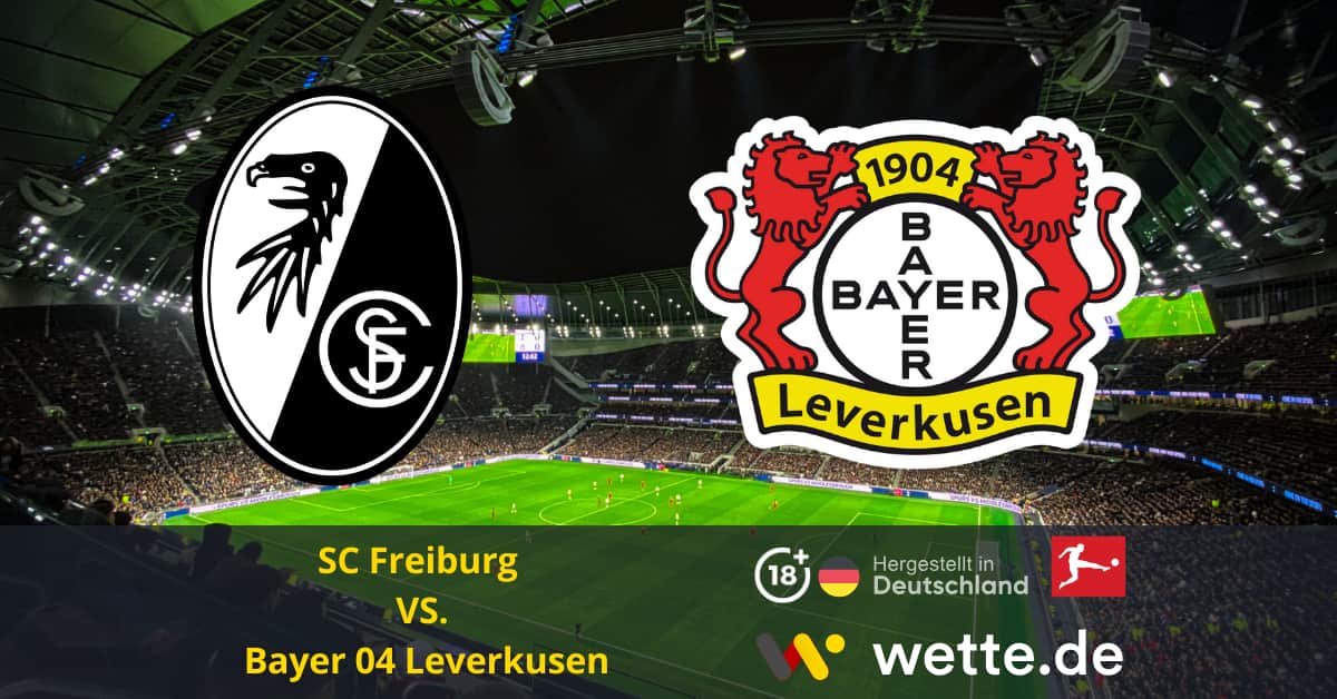 SC Freiburg – Bayer 04 Leverkusen Bundesliga Prognose