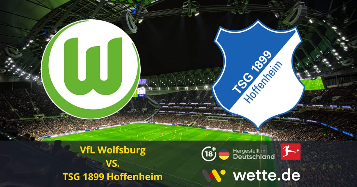 VfL Wolfsburg – TSG 1899 Hoffenheim Bundesliga Prognose