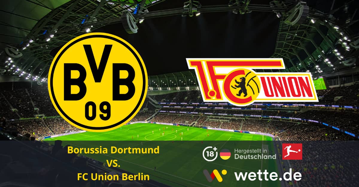 Borussia Dortmund VS. FC Union Berlin Bundesliga Prognose