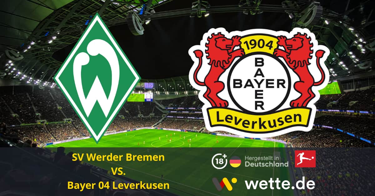 SV Werder Bremen VS. Bayer 04 Leverkusen Bundesliga Prognose