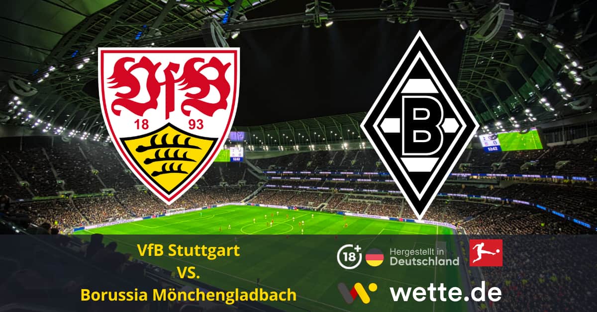 VfB Stuttgart VS. Borussia Mönchengladbach Bundesliga Prognose