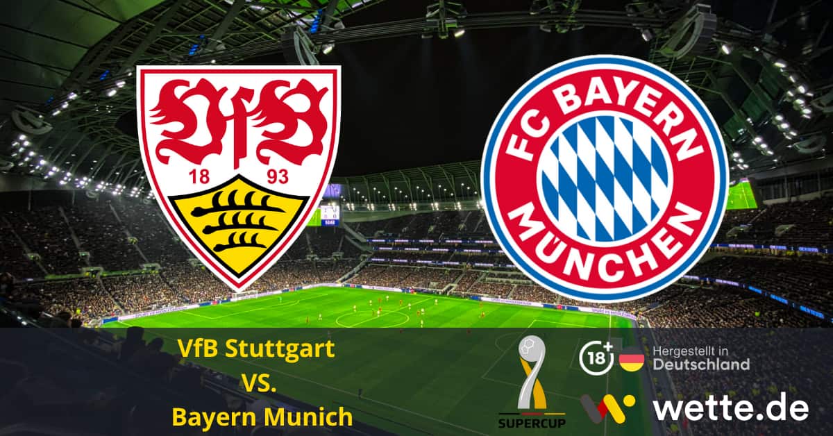 VfB Stuttgart vs Bayern Munich Franz Beckenbauer Supercup Prognose