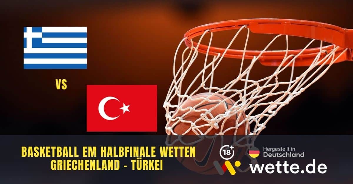 Basketball EM Halbfinale Griechenland Türkei