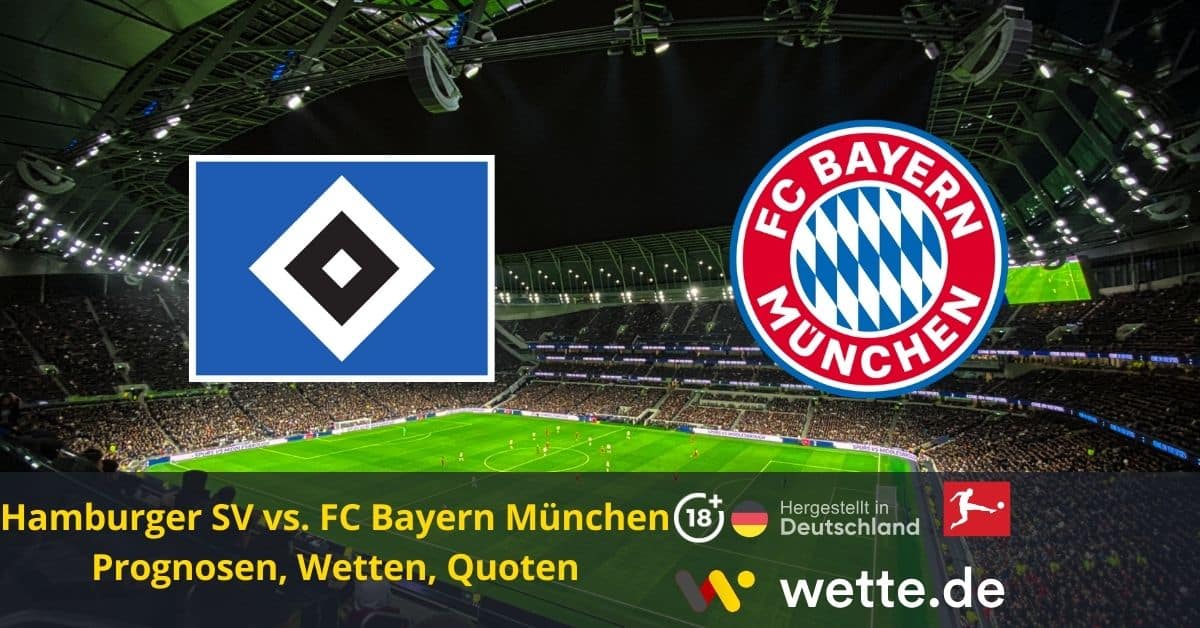 Bayern München vs. Hamburger SV Quoten und Prognosen Wette.de