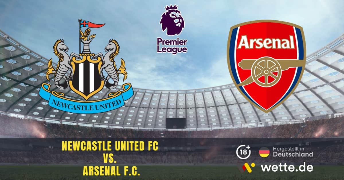 Newcastle United FC VS. Arsenal F.C. Premier League Prognose