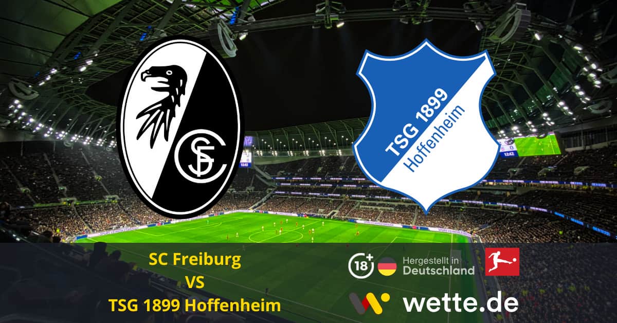 SC Freiburg VS TSG 1899 Hoffenheim Bundesliga Prognose