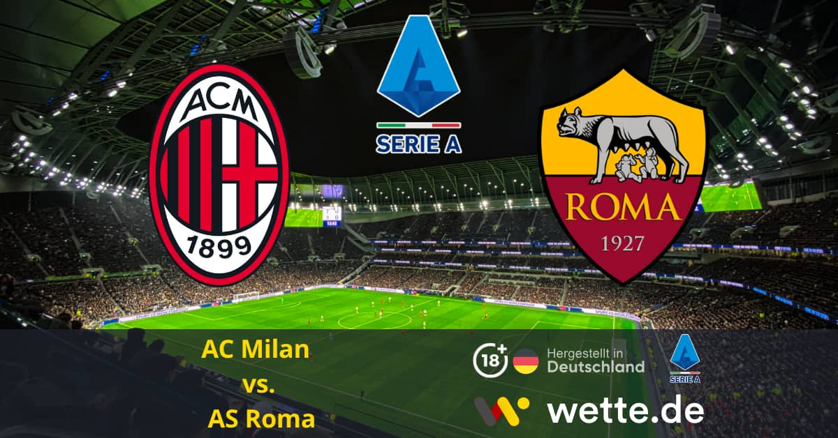 AC Milan vs. AS Roma seria A Prognose