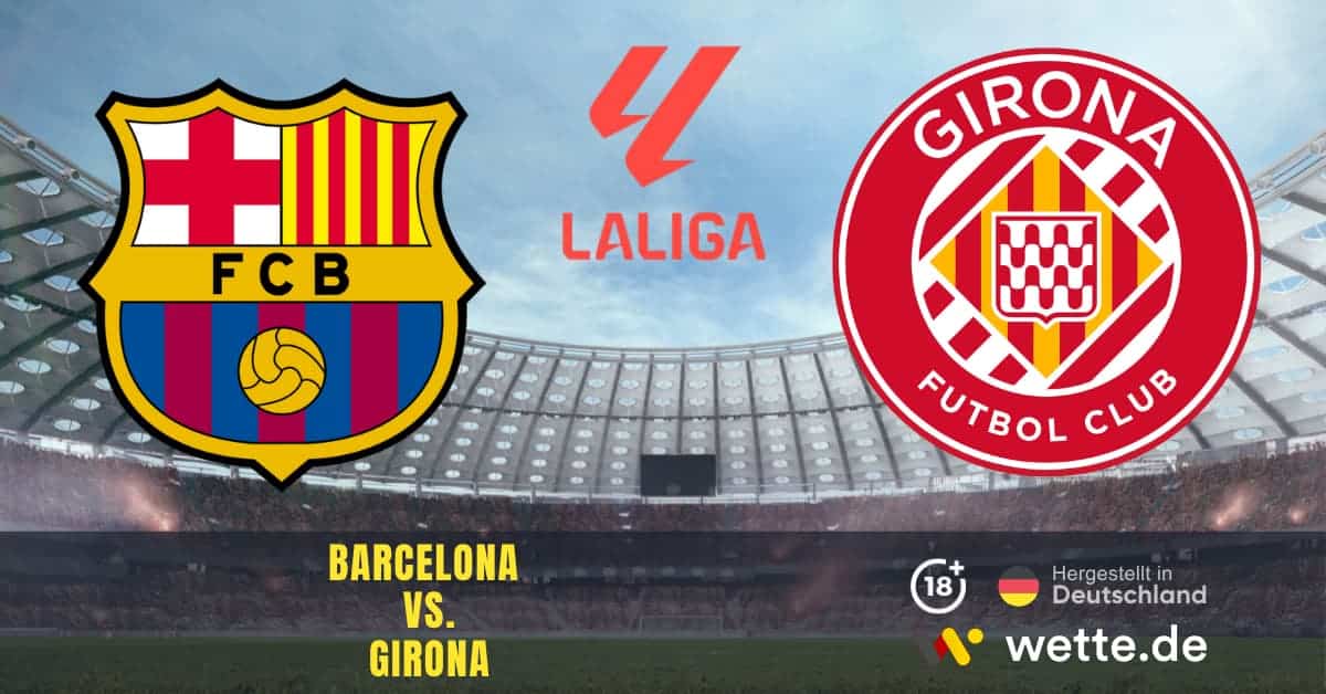 Barcelona vs. Girona La Liga Prognose