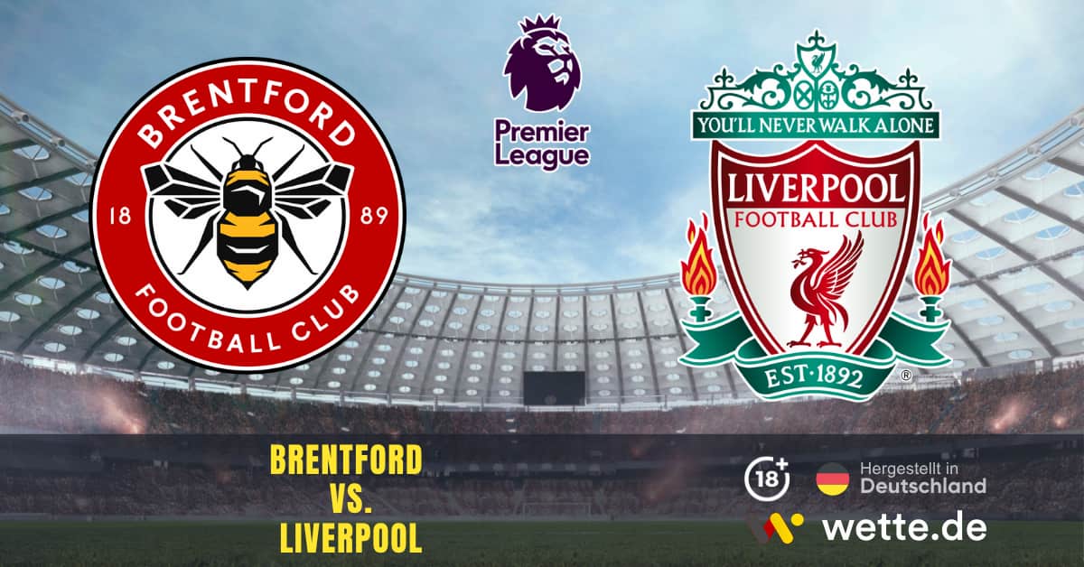 Brentford vs. Liverpool Premier League Prognose