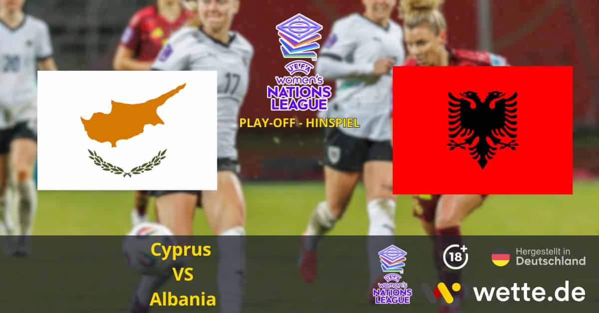 Cyprus VS Albania UEFA Women's Nations League Prognose