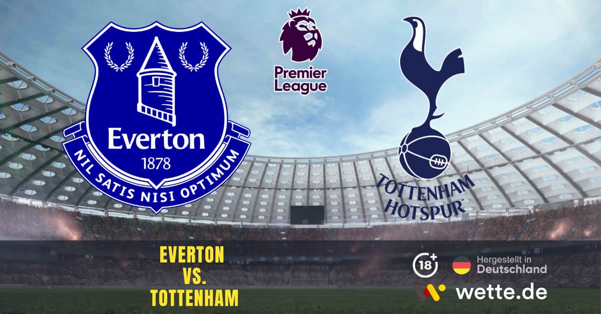 Everton vs. Tottenham Premier League Prognose
