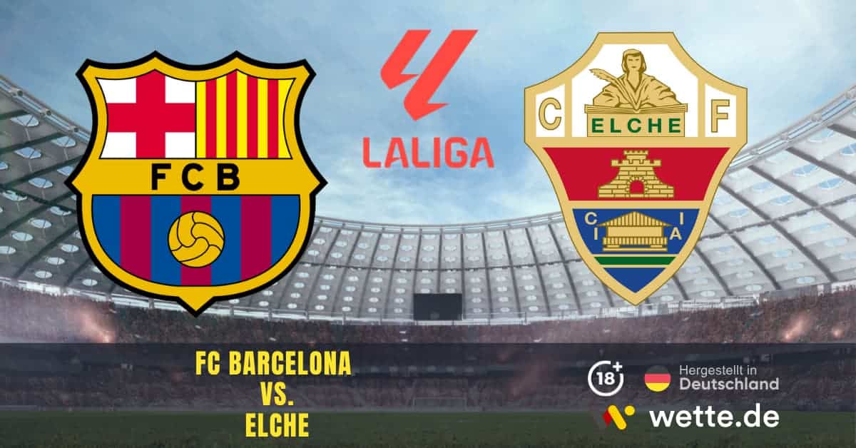 FC Barcelona vs. Elche La Liga Prognose