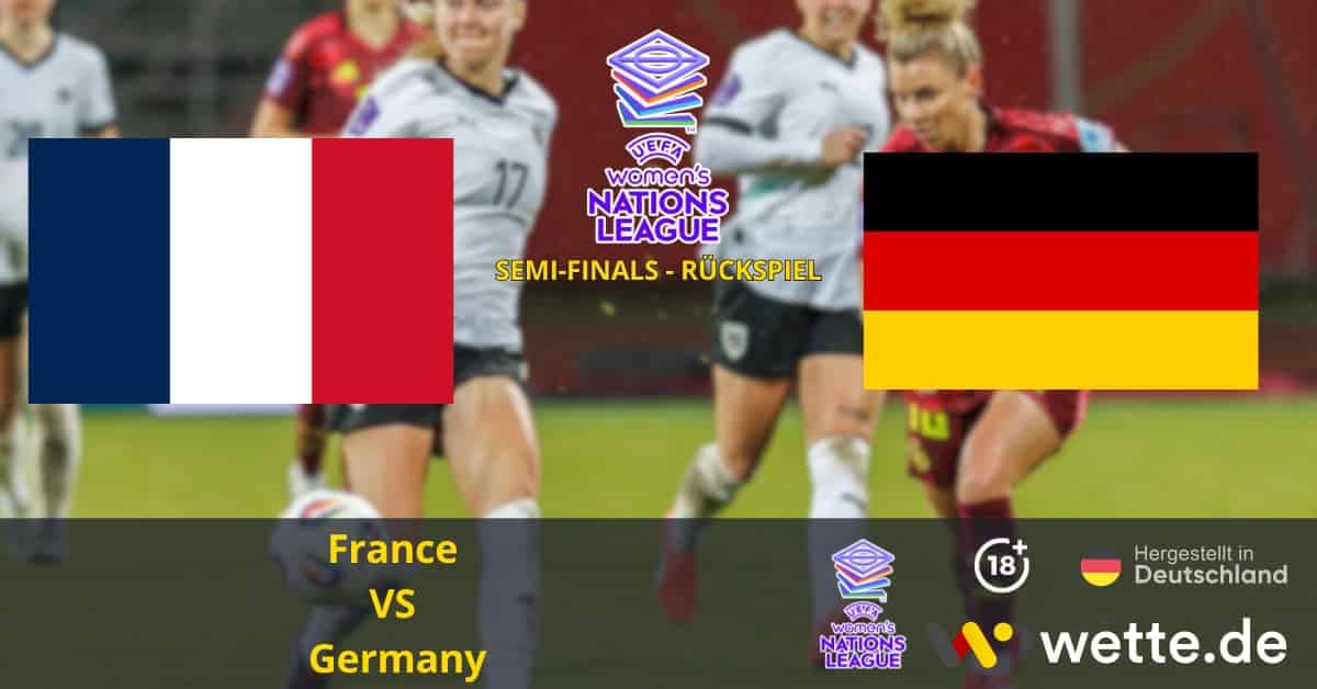 France VS Germany UEFA Women's Nations League Prognose