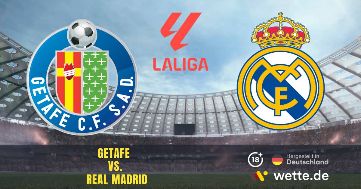 Getafe vs. Real Madrid La Liga Prognose