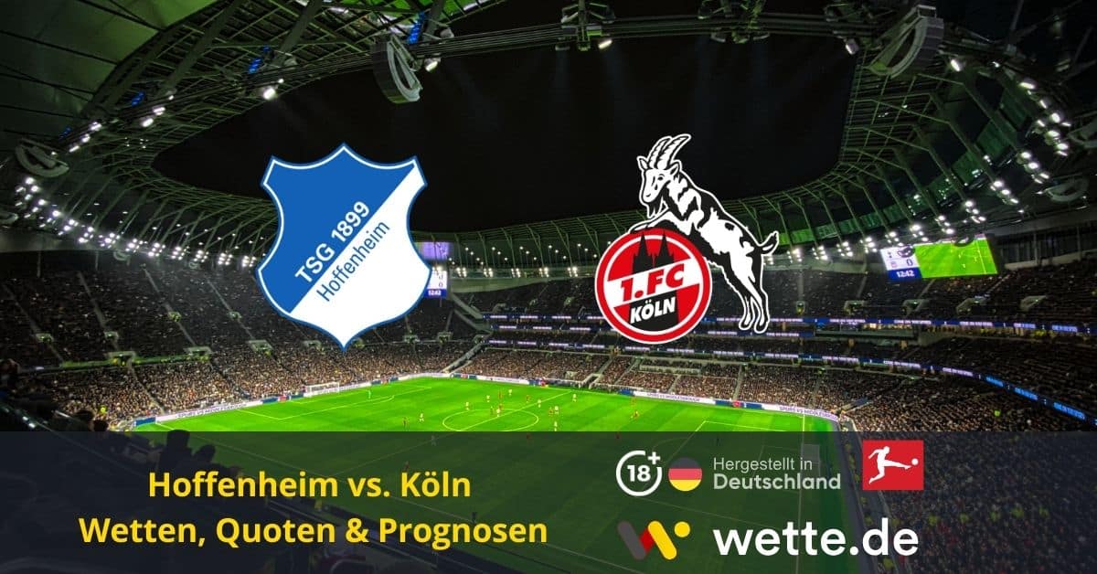 Hoffenheim vs. Köln Bundesilga Wetten Wette.de