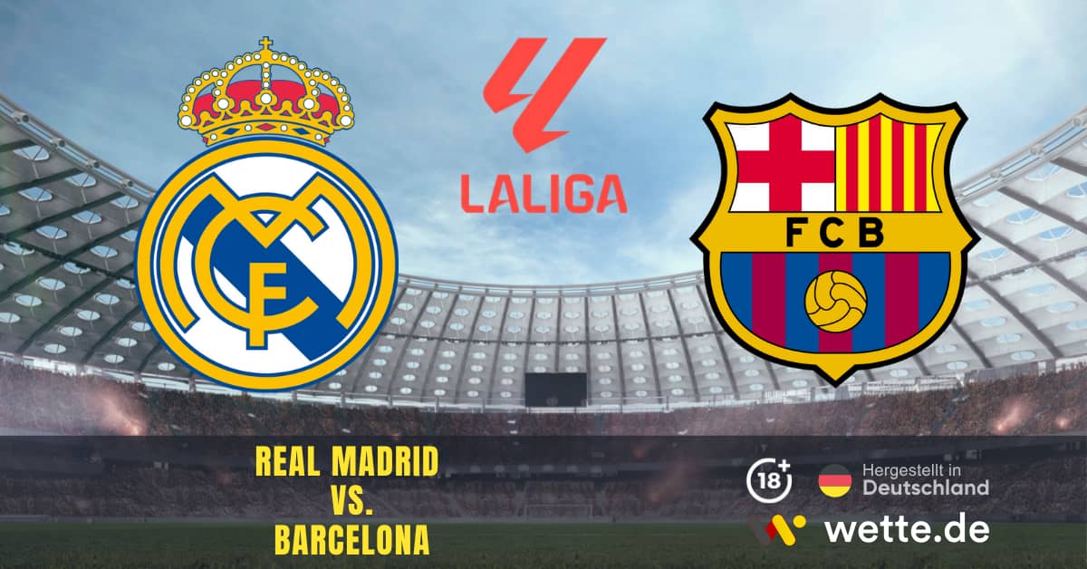 Real Madrid vs. Barcelona La Liga Prognose