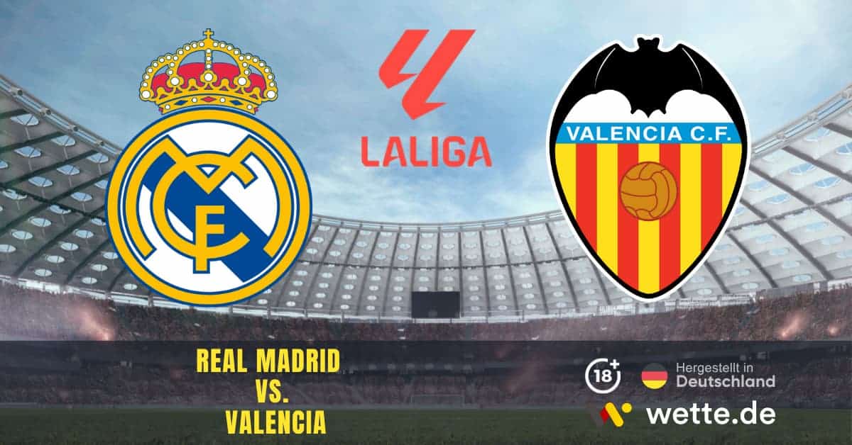 Real Madrid vs. Valencia La Liga Prognose