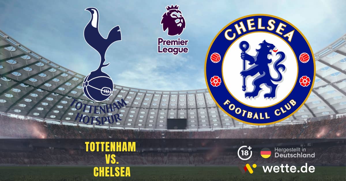 Tottenham vs. Chelsea Premier League Prognose