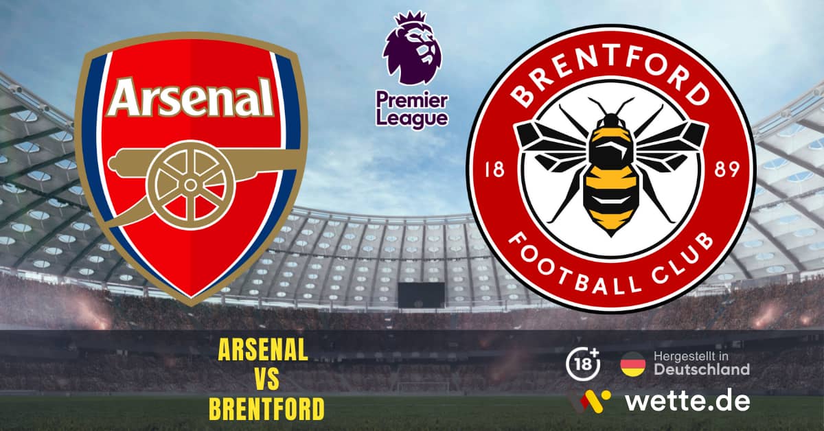 Arsenal VS Brentford Premier League Prognose