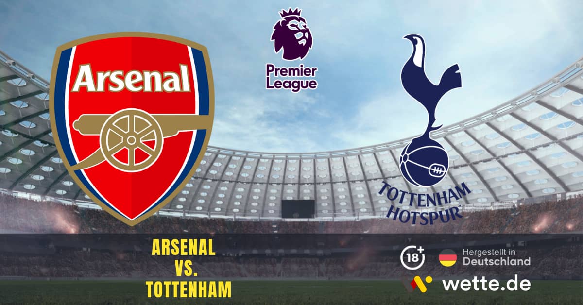 Arsenal vs. Tottenham Premier League Prognose