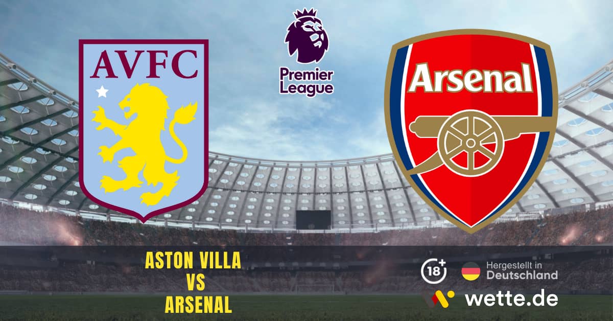 Aston Villa VS Arsenal Premier League Prognose