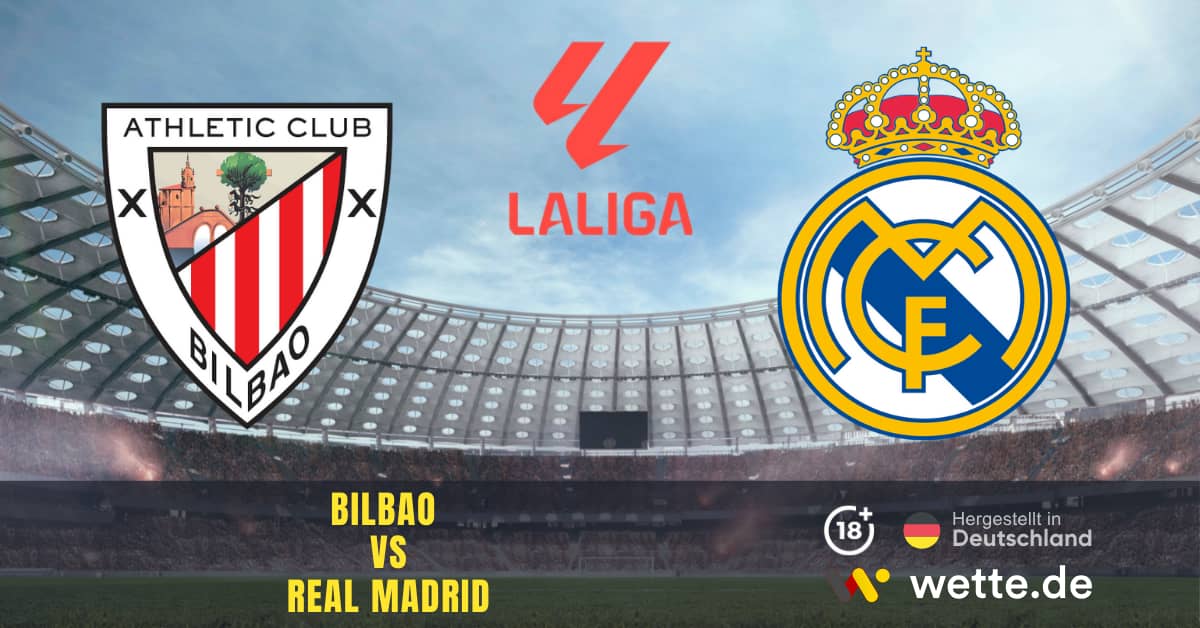 Bilbao VS Real Madrid La Liga Prognose