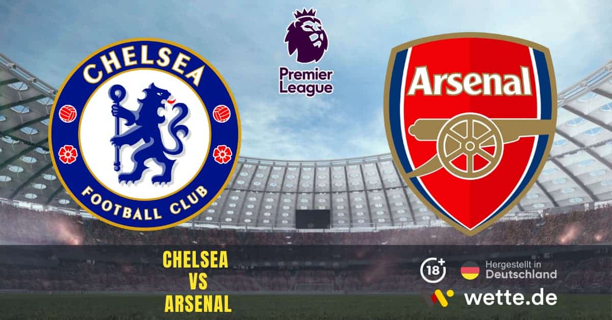 Chelsea vs Arsenal Premier League Prognose