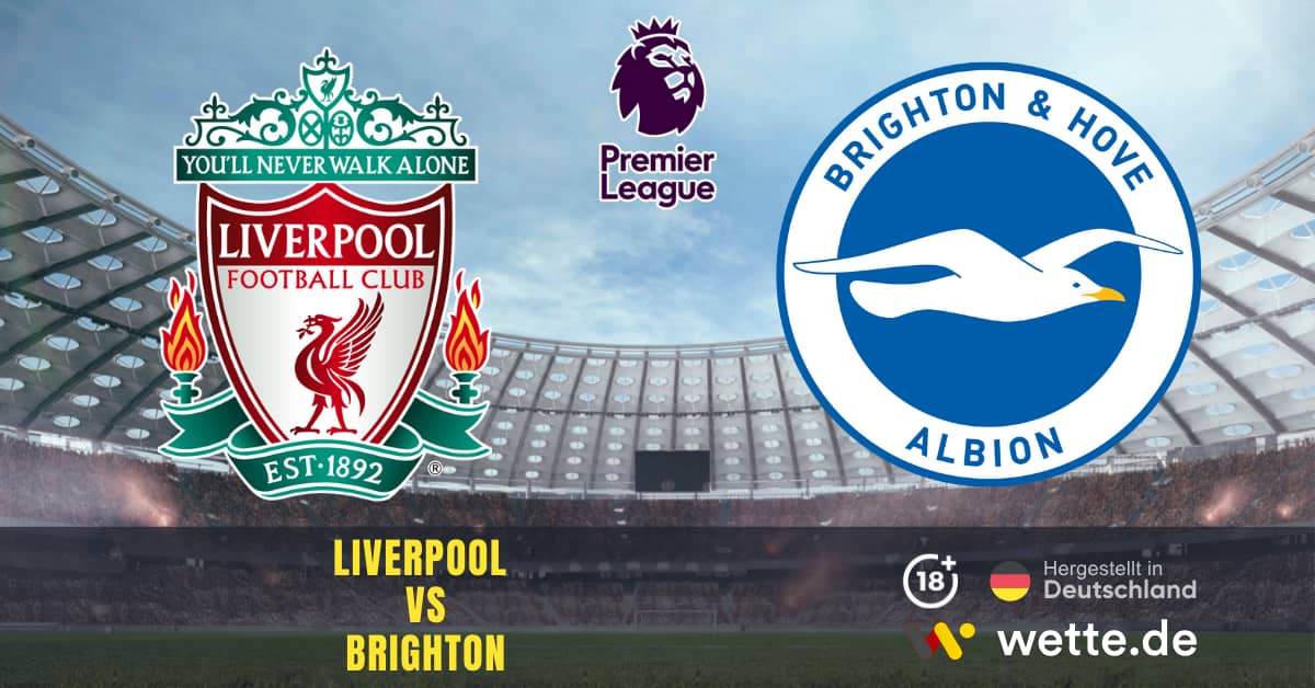 Liverpool VS Brighton Premier League Prognose