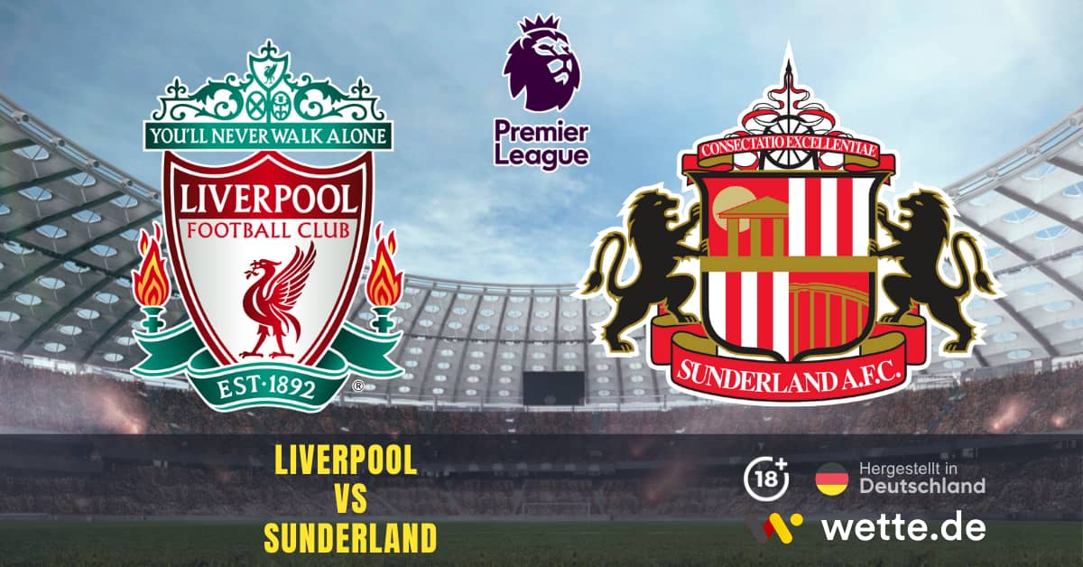 Liverpool VS Sunderland Premier League Prognose