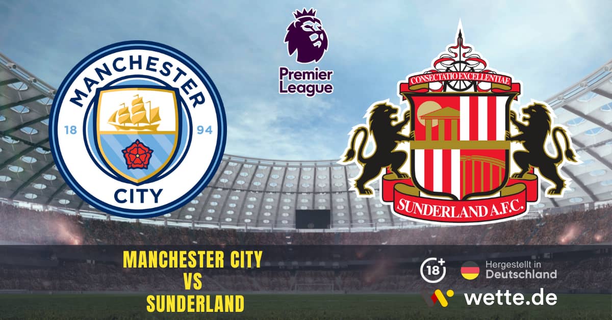 Manchester City VS Sunderland Premier League Prognose