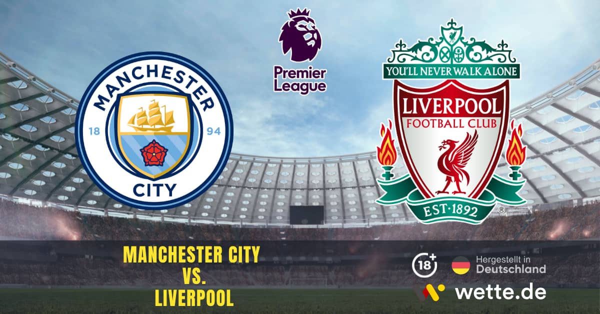 Manchester City vs. Liverpool Premier League Prognose