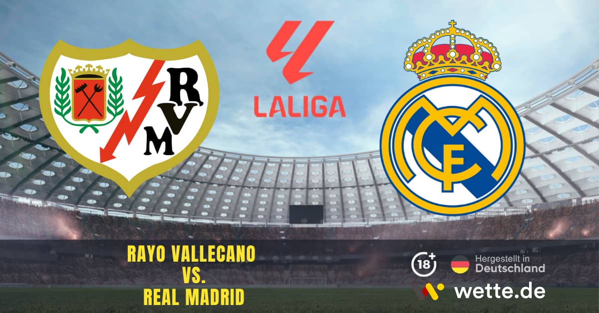 Rayo Vallecano vs. Real Madrid La Liga Prognose