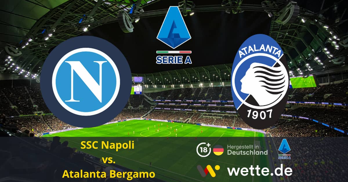 SSC Napoli vs. Atalanta Bergamo seria A Prognose