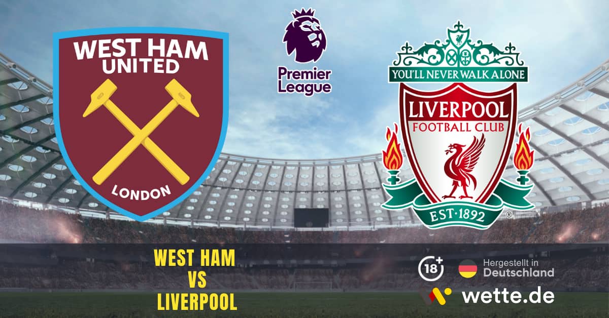 West Ham VS Liverpool Premier League Prognose