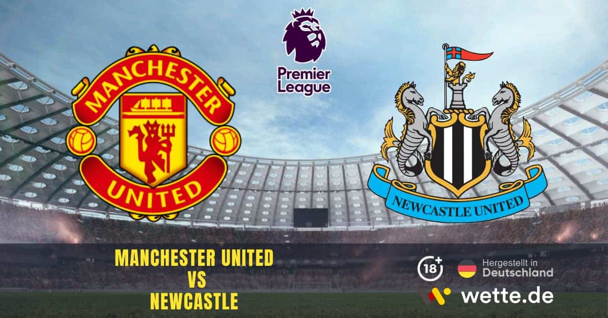 Manchester United VS Newcastle Premier League Prognose