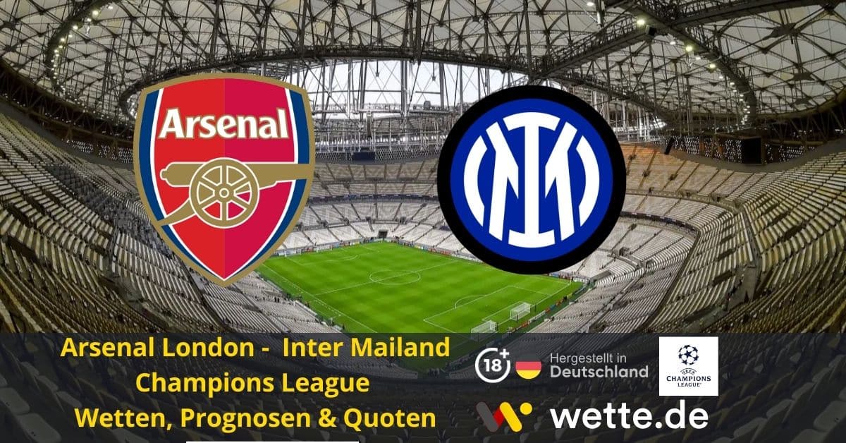 Inter Mailand vs Arsenal KI Prognose Champions League Wetten & Quoten