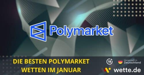 Die Top Ten Polymarket Wetten im Januar 2026