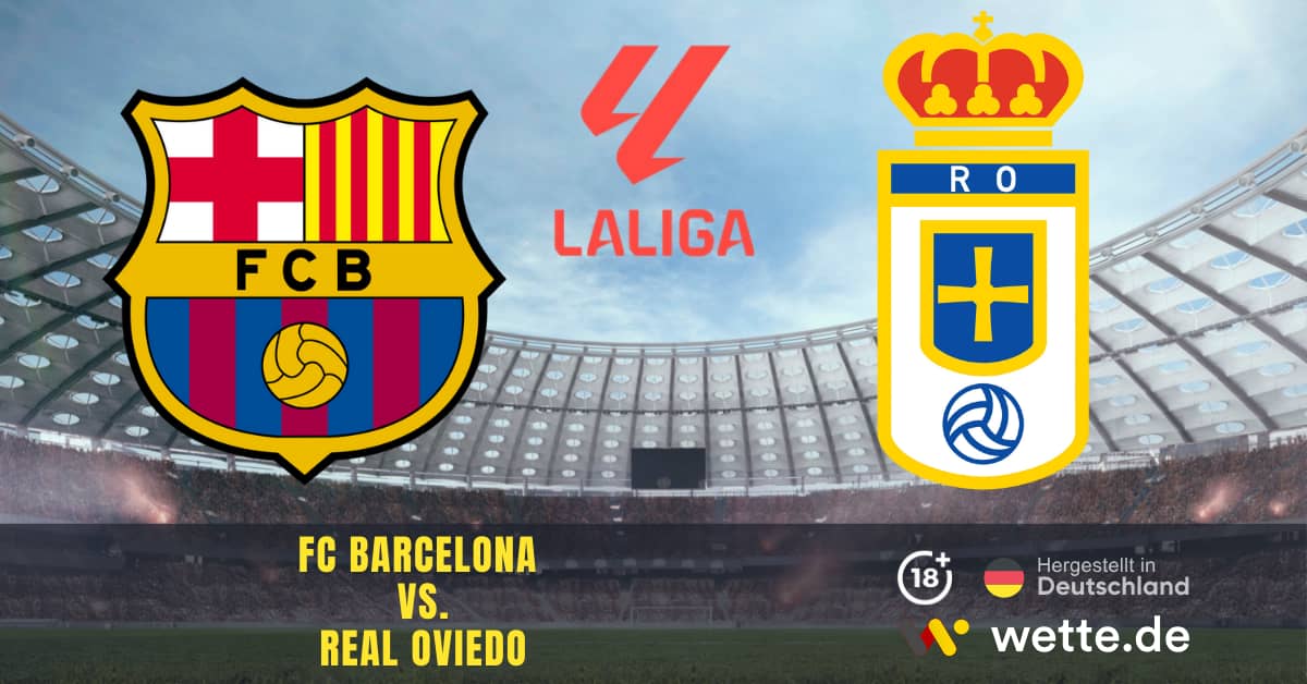 Fußball La Liga Spanien: FC Barcelona – Real Oviedo: Top-Quoten für Wetten auf den Außenseiter